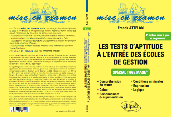 Quatrième Edition des Tests d'aptitude à l'entrée des Ecoles de gestion SPECIAL TAGE MAGE - Franck Attelan - Editions Ellipses